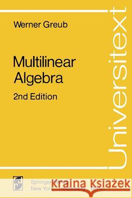 Multilinear Algebra Werner Hildbert Greub 9780387902845 Springer