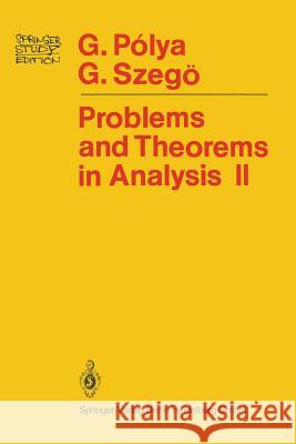 Problems and Theorems in Analysis: Theory of Functions - Zeros - Polynomials Determinants - Number Theory - Geometry George Polya George Pbolya Gabor Szego 9780387902913 Springer