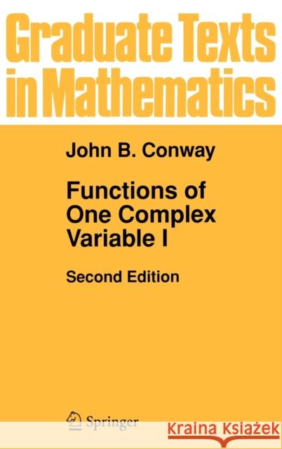 Functions of One Complex Variable I J. B. Conway 9780387903286 Springer-Verlag New York Inc.