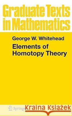 Elements of Homotopy Theory George W. Whitehead 9780387903361 Springer