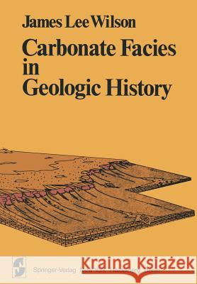 Carbonate Facies in Geologic History J. L. Wilson 9780387903439 Springer