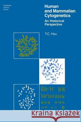 Human and Mammalian Cytogenetics: An Historical Perspective Hsu, T. C. 9780387903644 Springer