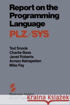 Report on the Programming Language Plz/Sys Snook, Tod 9780387903743