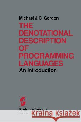 The Denotational Description of Programming Languages: An Introduction Gordon, M. J. C. 9780387904337 Springer
