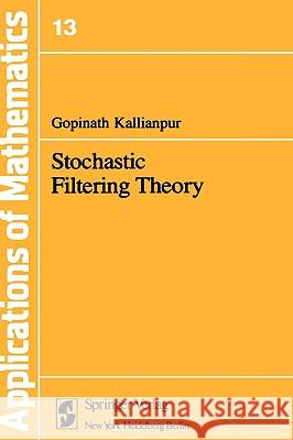 Stochastic Filtering Theory G. Kallianpur 9780387904450 Springer