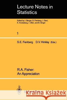 R.A. Fisher: An Appreciation Stephen E. Fienberg David V. Hinkley Stephen E. Fienberg 9780387904764 Springer