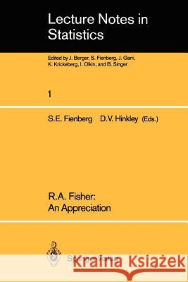 R.A. Fisher: An Appreciation Stephen E. Fienberg David V. Hinkley Stephen E. Fienberg 9780387904764 Springer