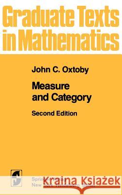 Measure and Category: A Survey of the Analogies Between Topological and Measure Spaces Oxtoby, John C. 9780387905082 Springer