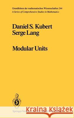 Modular Units Daniel S. Kubert D. Kubert S. Lang 9780387905174 Springer