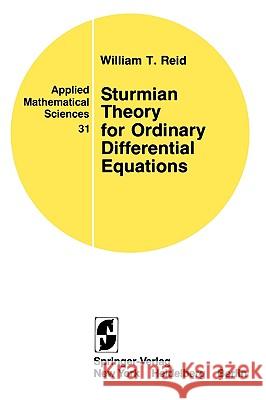 Sturmian Theory for Ordinary Differential Equations William T. Reid 9780387905426