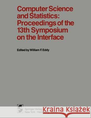 Computer Science and Statistics: Proceedings of the 13th Symposium on the Interface Eddy, W. F. 9780387906331 Springer