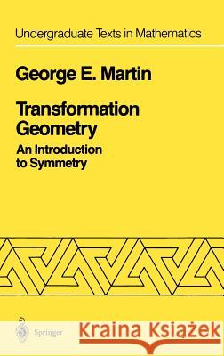 Transformation Geometry: An Introduction to Symmetry George Edward Martin 9780387906362 Springer