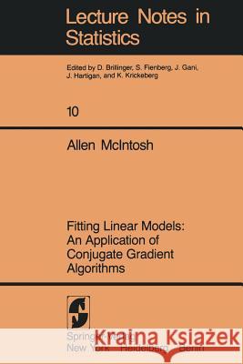 Fitting Linear Models: An Application of Conjugate Gradient Algorithms McIntosh, A. 9780387907468 Springer