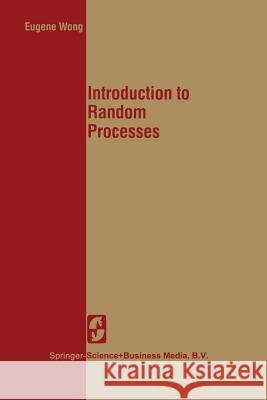 Introduction to Random Processes Eugene Wong E. Wong J. B. Thomas 9780387907574