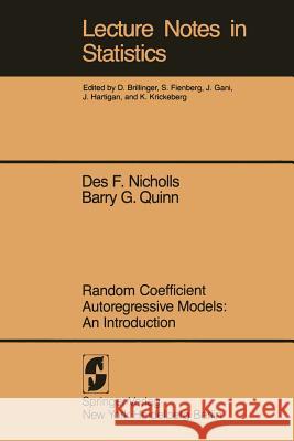 Random Coefficient Autoregressive Models: An Introduction: An Introduction Nicholls, D. F. 9780387907666 Springer