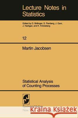 Statistical Analysis of Counting Processes Martin Jacobsen M. Jacobsen 9780387907697 Springer