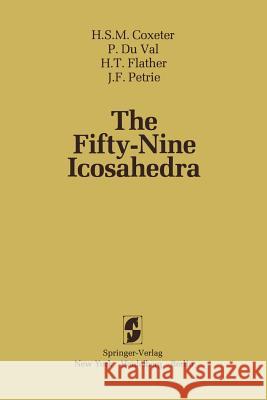 The Fifty-Nine Icosahedra H. S. Coxeter P. Duval H. T. Flather 9780387907703 Springer