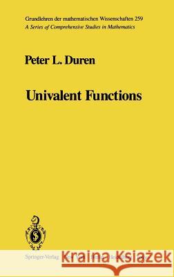 Univalent Functions Peter L. Duren P. L. Duren 9780387907956