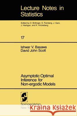 Asymptotic Optimal Inference for Non-Ergodic Models Basawa, I. V. 9780387908106 Springer