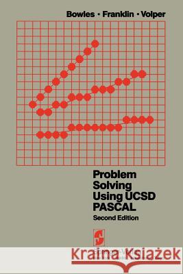 Problem Solving Using Ucsd Pascal Bowles, K. L. 9780387908229 Springer