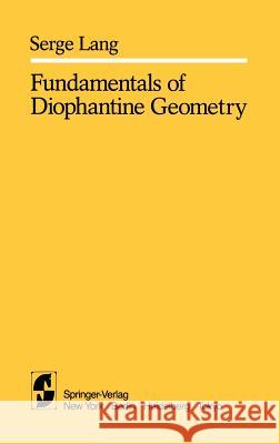 Fundamentals of Diophantine Geometry Serge Lang S. Lang 9780387908373 Springer