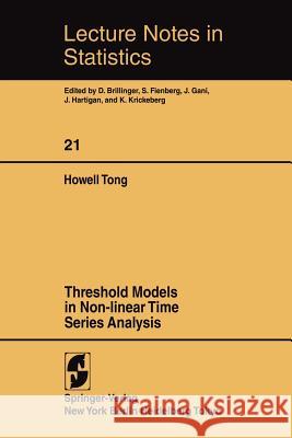 Threshold Models in Non-Linear Time Series Analysis Tong, H. 9780387909189 Springer