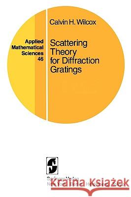 Scattering Theory for Diffraction Gratings Calvin H. Wilcox 9780387909240