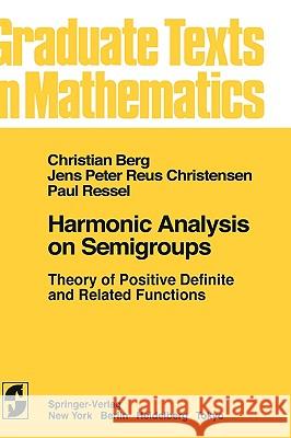 Harmonic Analysis on Semigroups: Theory of Positive Definite and Related Functions Van Den Berg, C. 9780387909257 Springer