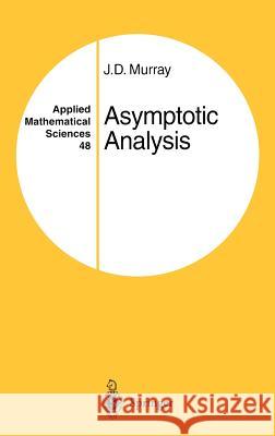 Asymptotic Analysis James Dickson Murray J. D. Murray 9780387909370 Springer