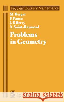 Problems in Geometry Marcel Berger P. Pansu J. -P Berry 9780387909714 Springer