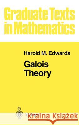 Galois Theory H. M. Edwards Harold M. Edwards 9780387909806 Springer