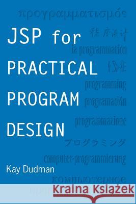JSP for Practical Program Design K. Dudman Kay Dudman 9780387915043 