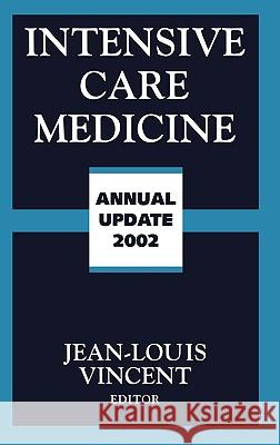 Intensive Care Medicine: Annual Update 2002 Vincent, Jean-Louis 9780387916255 Springer