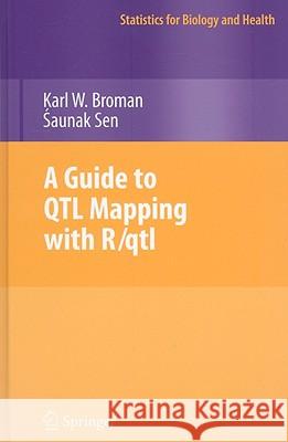 A Guide to QTL Mapping with R/qtl Karl W. Broman Saunak Sen 9780387921242 Springer