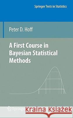 A First Course in Bayesian Statistical Methods Peter D. Hoff 9780387922997 Springer-Verlag New York Inc.
