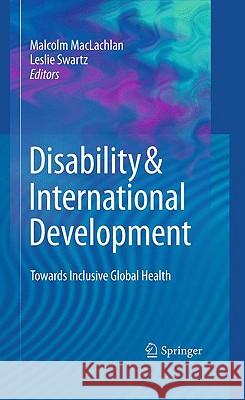 Disability & International Development: Towards Inclusive Global Health MacLachlan, Malcolm 9780387938431 Springer