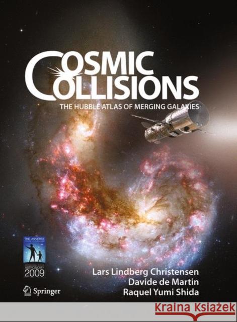 Cosmic Collisions: The Hubble Atlas of Merging Galaxies Christensen, Lars Lindberg 9780387938530 Springer