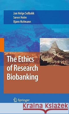 The Ethics of Research Biobanking Jan Helge Solbakk 9780387938714