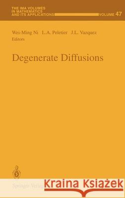 Degenerate Diffusions Wei-Ming Ni L. a. Peletier J. L. Vazquez 9780387940687 Springer