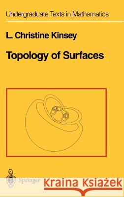 Topology of Surfaces L. C. Kinsey Christine L. Kinsey 9780387941028 Springer