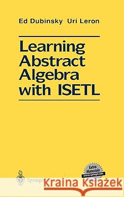Learning Abstract Algebra with Isetl Dubinsky, Ed 9780387941042 Springer