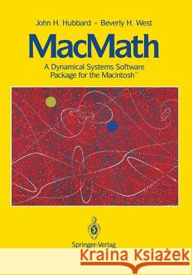 MacMath 9.2: A Dynamical Systems Software Package for the Macintosh(tm) J. Hubbard B. J. West Jh Hubbard 9780387941356 Springer