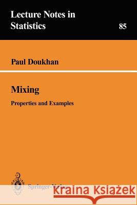 Mixing: Properties and Examples Doukhan, Paul 9780387942148