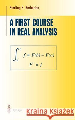 A First Course in Real Analysis Sterling K. Berberian 9780387942179 Springer