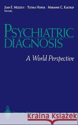 Psychiatric Diagnosis: A World Perspective Mezzich, Juan E. 9780387942216 Springer