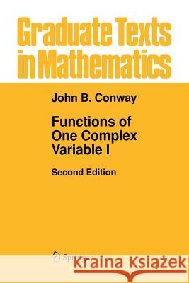 Functions of One Complex Variable I John B Conway   9780387942346 Springer