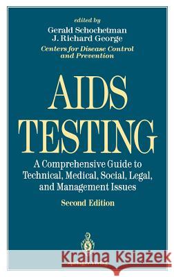AIDS Testing: A Comprehensive Guide to Technical, Medical, Social, Legal, and Management Issues Dowdle, W. R. 9780387942919 Springer
