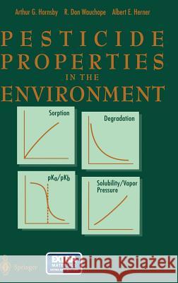 Pesticide Properties in the Environment Arthur G. Hornsby A. G. Hornsby R. Don Wauchope 9780387943534 Springer