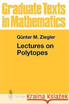 Lectures on Polytopes Gunter M. Ziegler 9780387943657