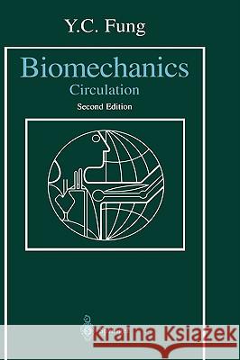 Biomechanics: Circulation Fung, Y. C. 9780387943848 SPRINGER-VERLAG NEW YORK INC.